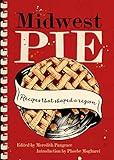 Midwest Pie: Recipes That Shaped a Region (Cookbooks)