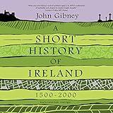 A Short History of Ireland, 1500-2000