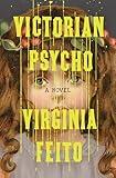 Victorian Psycho: A Novel