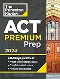 Princeton Review ACT Premium Prep, 2024: 8 Practice Tests + Content Review + Strategies (2024) (College Test Preparation)