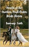 Hearts of the Frontier: Mail-Order Bride Stories: A Mail-Order Bride Romance (A Western Romance Collection Book 1)