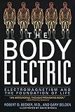 The Body Electric: Electromagnetism And The Foundation Of Life