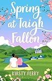 Spring at Taigh Fallon: An irresistible Scottish romance (Tempest Sisters Book 1)
