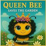 Queen Bee: Saves the Garden