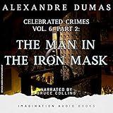 Celebrated Crimes, Vol. 6, Part 2: The Man In The Iron Mask - Section 2