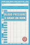 Blood Pressure and Blood Sugar Log Book: 2 Year Daily Tracking Journal to Record Glucose Levels & Heart Health for Type 1 & 2 Diabetes Patients (6x9 Size)