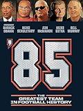 85: The Greatest Team in Football History