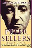 The Life and Death of Peter Sellers (Applause Books)