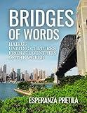 Bridges of Words: Haikus Uniting Cultures from 57 Countries of the World