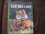 Lions and tigers and leopards: The big cats (Books for young explorers)