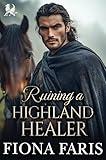Ruining a Highland Healer: Scottish Forced Proximity Romance (Tales of the Maxwell Lasses Book 8)
