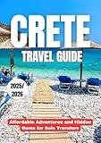 Crete Travel Guide 2025/2026: Affordable Adventures and Hidden Gems for Solo Travelers