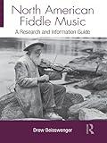 North American Fiddle Music: A Research and Information Guide (Routledge Music Bibliographies)
