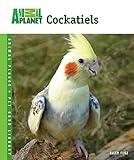 Cockatiels (Animal Planet Pet Care Library)
