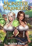Monster Wrangler: A LitRPG Fantasy
