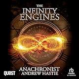 Anachronist: A Time Travel Adventure: The Infinity Engines, Book 1