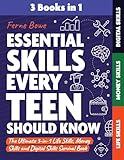 Essential Skills Every Teen Should Know: The Ultimate 3-in-1 Life Skills, Money Skills and Digital Skills Survival Book for Teenage Boys & Girls (Essential Life Skills for Teens 11)