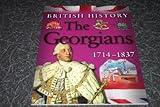 The Georgians 1714-1837 (British History) (British History)
