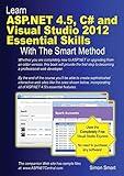 Learn ASP.NET 4.5, C# and Visual Studio 2012 Essential Skills with The Smart Met: Courseware tutorial for self-instruction to beginner and intermediate level