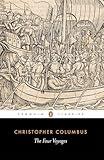 The Four Voyages: Being His Own Log-Book, Letters and Dispatches with Connecting Narratives.. (Penguin Classics)