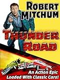 Robert Mitchum in "Thunder Road" - An Action Epic Loaded With Classic Cars!