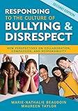 Responding to the Culture of Bullying and Disrespect: New Perspectives on Collaboration, Compassion, and Responsibility