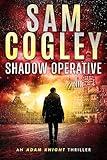 Shadow Operative (Adam Knight Thrillers Book 1)