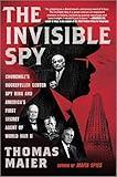 The Invisible Spy: Churchill's Rockefeller Center Spy Ring and America’s First Secret Agent of World War II