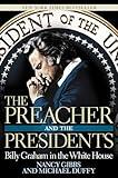 The Preacher and the Presidents: Billy Graham in the White House