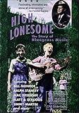 High Lonesome - The Story of Bluegrass Music