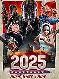 2025: Blood, White, And Blue