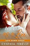 As Busy as a Bee: A Workplace, Second Chance Romance (Love Down Under)
