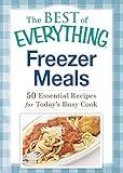 Freezer Meals: 50 Essential Recipes for Today's Busy Cook (The Best of Everything®)