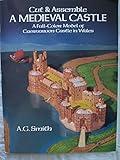 Cut & Assemble a Medieval Castle: A Full-Color Model of Caernarvon Castle in Wales