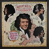 Robert White Sings Beethoven: Scottish, English, Irish and Welsh Songs