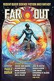 Far Out: Recent Queer Science Fiction and Fantasy