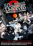 America's 60 Greatest Unsolved Mysteries & Crimes
