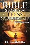 Bible Stories For Teens In A Modern World: 25 Short Biblical Parables from the New Testament To Strengthen Faith and Character in Today's Gen Z Teenagers