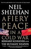 A Fiery Peace in a Cold War: Bernard Schriever and the Ultimate Weapon
