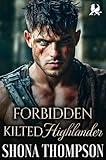 Forbidden Kilted Highlander: Scottish Forced Proximity Romance (Temptation in Tartan Book 10)