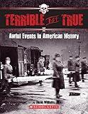 Terrible But True: Awful Events in American History: Awful Events in American History
