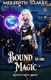 Bound to the Magic (Crescent City Magic Book 1)