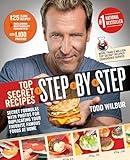 Top Secret Recipes Step-by-Step: Secret Formulas with Photos for Duplicating Your Favorite Famous Foods at Home: A Cookbook