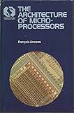 The Architecture of Microprocessors (Microelectronics Systems Design Series)