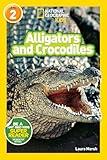 Alligators and Crocodiles (National Geographic Kids Readers, Level 2)
