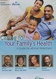 Caring For Your Family's Health : A Guide For African Americans