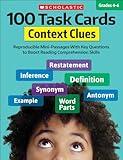 100 Task Cards: Context Clues: Reproducible Mini-Passages With Key Questions to Boost Reading Comprehension Skills
