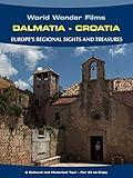 Regional Sights & Treasures: Dalmatia - Croatia