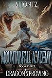 Dragon's Proving: An Epic Fantasy Adventure (Mountainfall Academy Book 3)