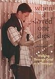 When A Loved One Dies: Walking Through Grief As A Teenager